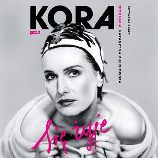 Się żyje. Kora. Biografia