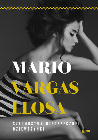 Szelmostwa niegrzecznej dziewczynki Mario Vargas Llosa Szelmostwa niegrzecznej dziewczynki Mario Vargas Llosa