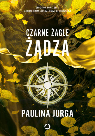 Czarne żagle. Żądza. Tom 2 Paulina Jurga