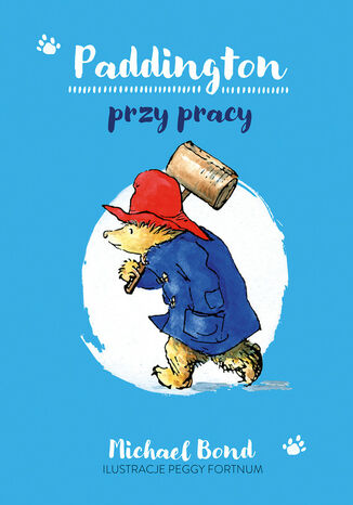 Paddington przy pracy Michael Bond