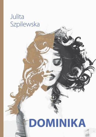 Dominika Julita Szpilewska Dominika Julita Szpilewska