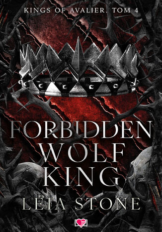 Forbidden Wolf King. Kings of Avalier. Tom 4 Leia Stone Forbidden Wolf King. Kings of Avalier. Tom 4 Leia Stone