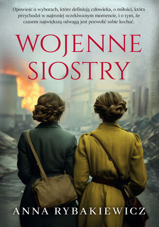 Wojenne siostry Anna Rybakiewicz