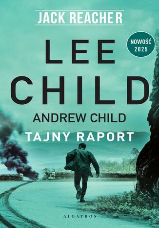 Jack Reacher: TAJNY RAPORT. Jack Reacher. Tom 29 Lee Child, Andrew Child