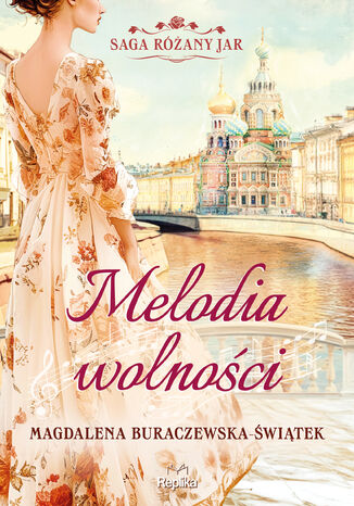 Melodia wolności. Saga Różany Jar, tom 1