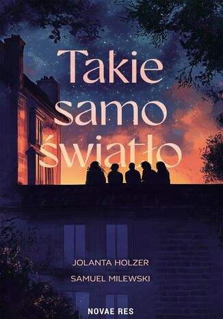 Takie samo światło Jolanta Holzer, Samuel Milewski Takie samo światło Jolanta Holzer, Samuel Milewski