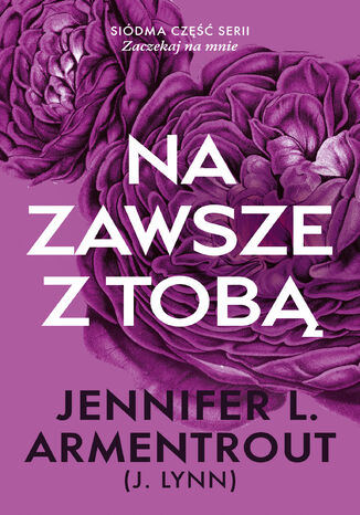 Na zawsze z tobą Jennifer L. Armentrout Na zawsze z tobą Jennifer L. Armentrout