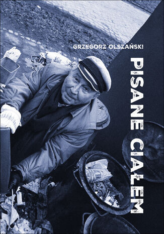 Pisane ciałem. Szkice o przygodach literatury i fotografii
