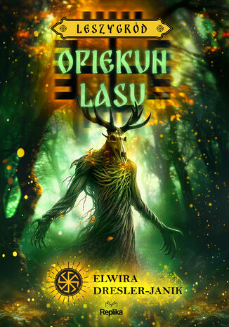 Leszygród (#3). Opiekun lasu. Leszygród, tom 3 (barwione brzegi)