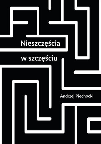 Nieszczęścia w szczęściu