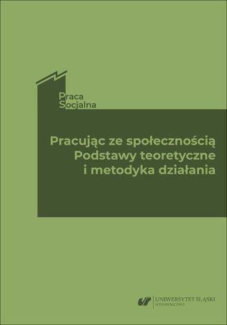 Pracując ze społecznością. Podstawy teoretyczne i metodyka działania