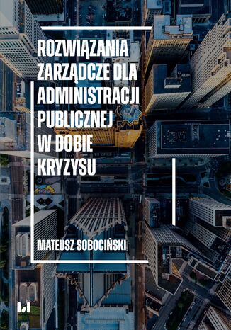 Rozwiązania zarządcze dla administracji publicznej w dobie kryzysu