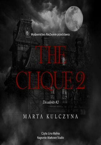 The Clique. Część 2 Marta Kulczyna The Clique. Część 2 Marta Kulczyna