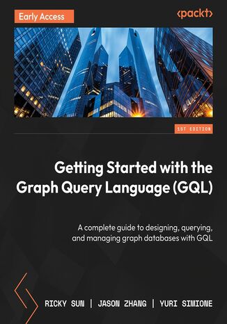 Getting Started with the Graph Query Language (GQL). A complete guide to designing, querying, and managing graph databases with GQL