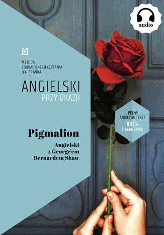 Pigmalion. Angielski z George&#8217;em Bernardem Shaw