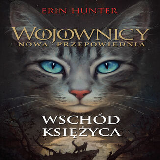Wojownicy (#8). Wschód księżyca