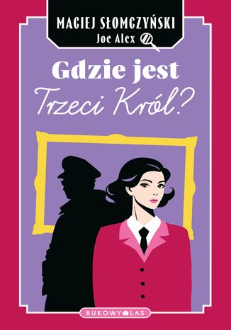 Gdzie jest Trzeci Król? Maciej Słomczyński, Joe Alex