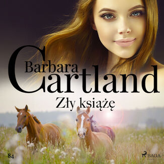 Zły książę  Ponadczasowe historie miłosne Barbary Cartland (#84)
