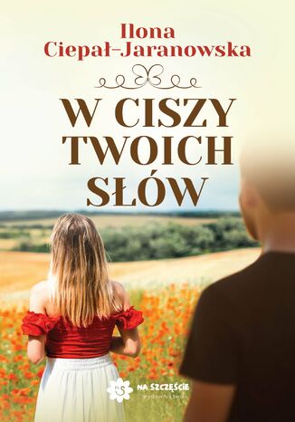 W ciszy Twoich słów Ilona Ciepał-Jaranowska