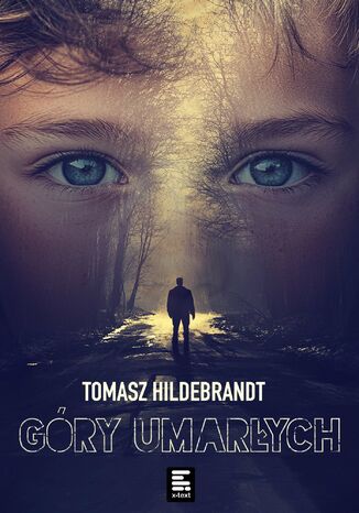Góry umarłych Tomasz Hildebrandt Góry umarłych Tomasz Hildebrandt
