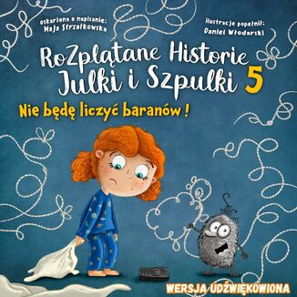 Nie będę liczyć baranów! - Rozplątane Historie Julki i Szpulki cz.5