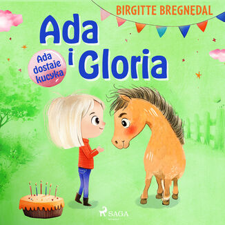 Ada i Gloria 1: Ada dostaje kucyka (#1)