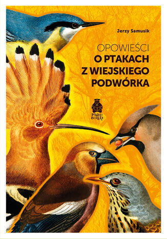 Opowieści o ptakach z wiejskiego podwórka