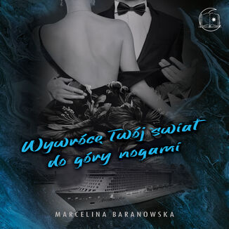 Wywrócę Twój świat do góry nogami Część 2