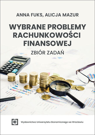 Wybrane problemy rachunkowości finansowej - zbiór zadań
