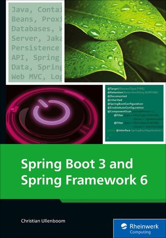 Spring Boot 3 and Spring Framework 6. The Comprehensive Guide to Modern Java Development
