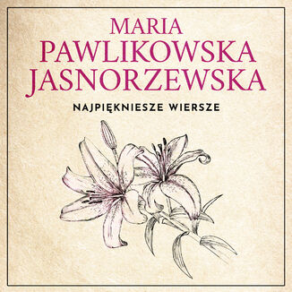 Najpiękniejsze wiersze. 60 wybranych utworów w interpretacji Dagny Mikoś