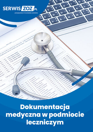 Dokumentacja medyczna w podmiocie leczniczym