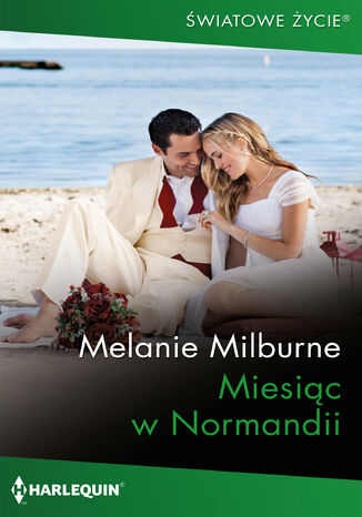 Miesiąc w Normandii Melanie Milburne Miesiąc w Normandii Melanie Milburne