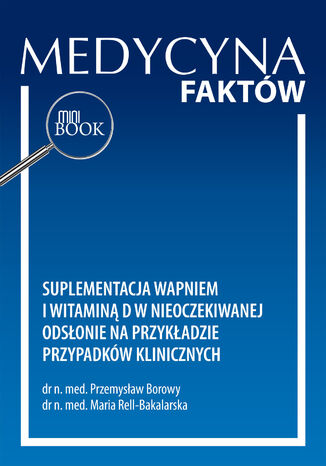 Suplementacja wapniem i witaminą D w nieoczekiwanej  odsłonie na przykładzie przypadków klinicznych