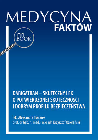 Dabigatran - skuteczny lek o potwierdzonej skuteczności i dobrym profilu bezpieczeństwa