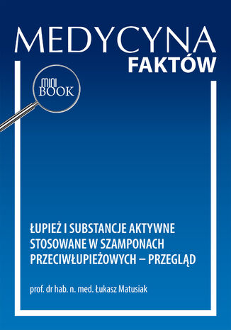 Łupież i substancje aktywne stosowane w szamponach przeciwłupieżowych - przegląd