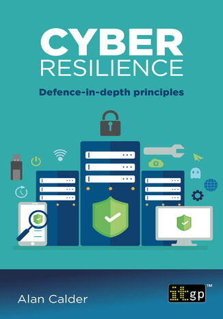 Cyber Resilience. A Comprehensive Guide to Understanding and Implementing Cybersecurity Principles