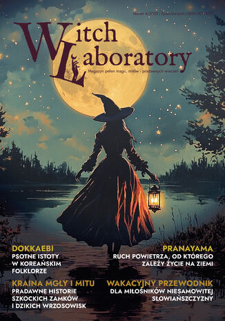 Witch Laboratory. Magazyn pełen magii, mitów i pradawnych wierzeń. Numer na lipiec/sierpień