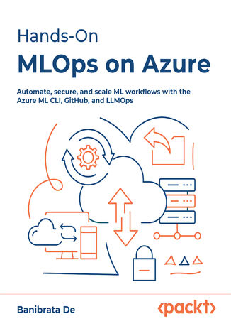 Hands-On  MLOps on Azure. Automate, secure, and scale ML workflows with the Azure ML CLI, GitHub, and LLMOps