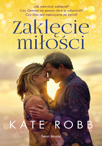 Zaklęcie miłości Kate Robb Zaklęcie miłości Kate Robb
