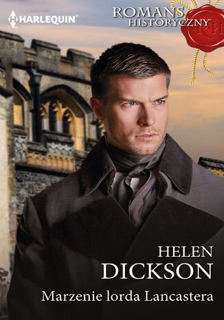 Marzenie lorda Lancastera Helen Dickson Marzenie lorda Lancastera Helen Dickson