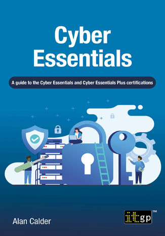 Cyber Essentials. A guide to the Cyber Essentials and Cyber Essentials Plus certifications