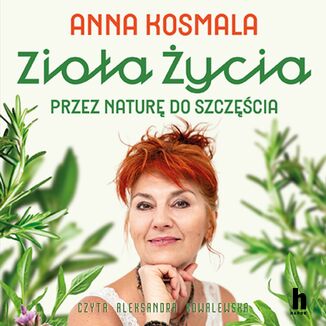 Zioła życia. Przez naturę do szczęścia