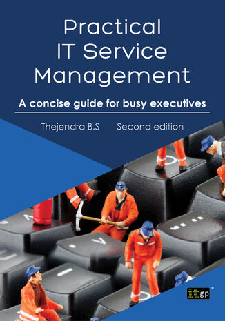 Practical IT Service Management. A concise guide for busy executives