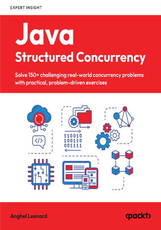 Okładka: Java Structured Concurrency. Solve 150+ challenging real-world concurrency problems with practical, problem-driven exercises