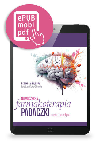 Nowoczesna farmakoterapia padaczki u osób dorosłych pod redakcją Ewy Czapińskiej-Ciepieli