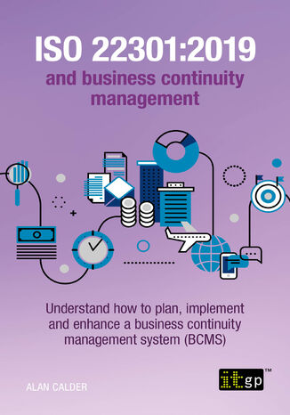 ISO 22301:2019 and business continuity management. Understand how to plan, implement and enhance a business continuity management system (BCMS)