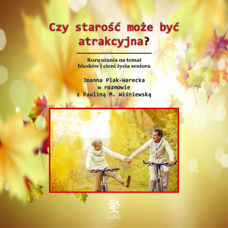 Czy starość może być atrakcyjna?