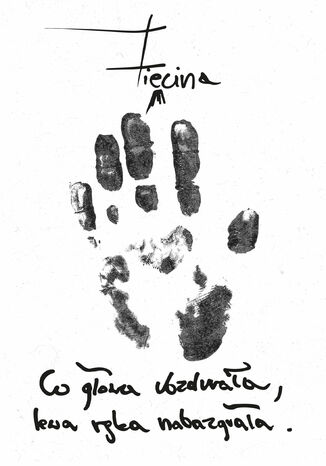 Co głowa ubzdurała, lewa ręka nabazgrała