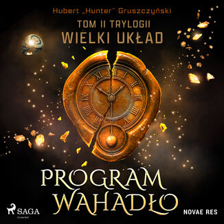 Program Wahadło. Tom II trylogii Wielki układ (#2)